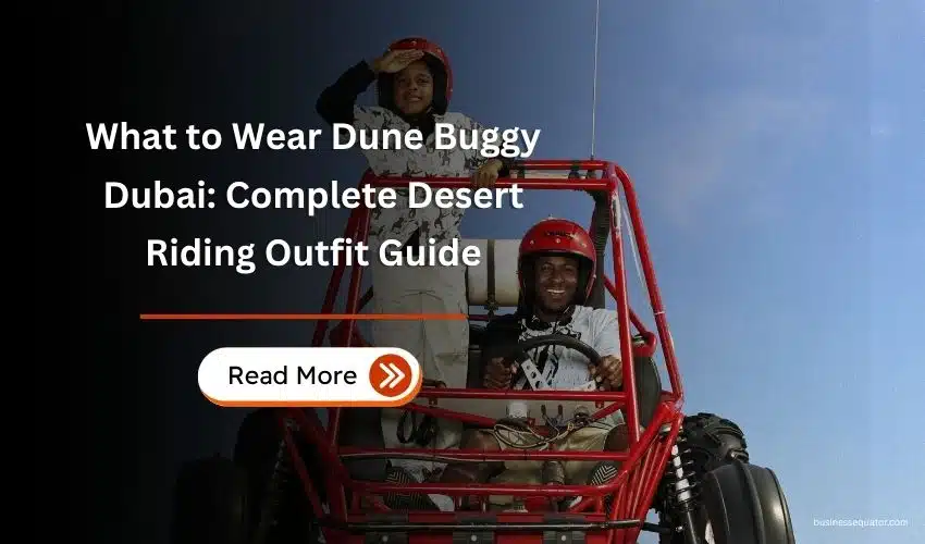 What to Wear Dune Buggy Dubai Complete Desert Riding Outfit Guide