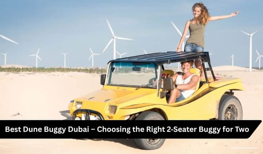 Romantic Dune Buggy Dubai for Couples – Self-Drive Desert Safari Ride