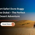Desert Safari Dune Buggy Combo Dubai – The Perfect Desert Adventure 2 Desert Safari Dune Buggy Combo Dubai – The Perfect Desert Adventure