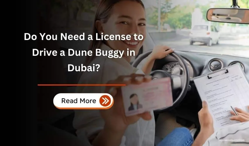 Do You Need a License to Drive a Dune Buggy in Dubai?