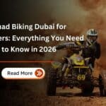 Quad Biking Dubai for Beginners Everything You Need to Know in 2026