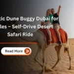 Romantic Dune Buggy Dubai for Couples – Self-Drive Desert Safari Ride 3 Romantic Dune Buggy Dubai for Couples – Self-Drive Desert Safari Ride