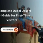 The Complete Dubai Desert Safari Guide for First-Time Visitors 7 The Complete Dubai Desert Safari Guide for First-Time Visitors